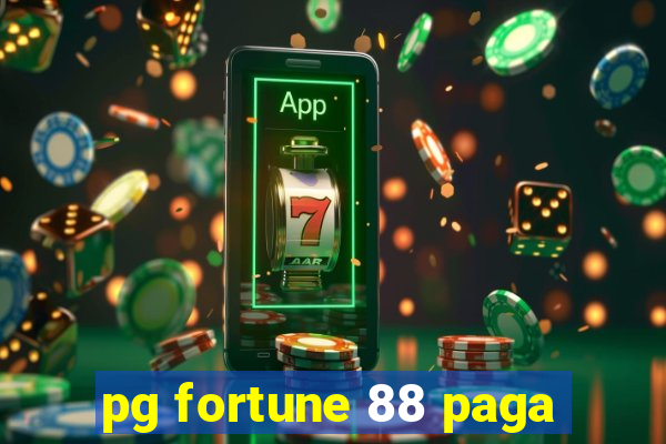 pg fortune 88 paga